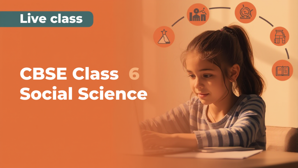 Cbse Class 6 Social Science Live